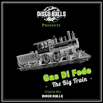 The Big Train by Gas Di Fede