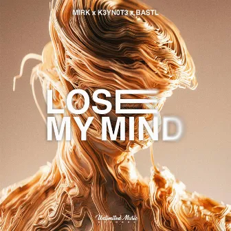 Lose My Mind by Mirk