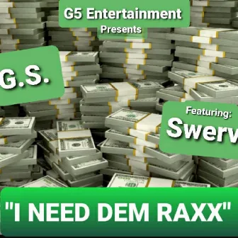 I Need Dem Raxx by G.S.