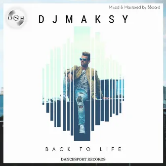 Back To Life by DJ Maksy