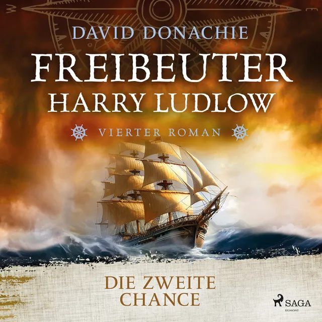 Die zweite Chance (Freibeuter Harry Ludlow, Band 4) [Roman – Freibeuter Harry Ludlow 4 | Hervorragend recherchiert und spannend wie ein Krimi]