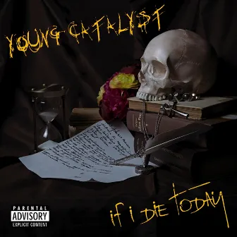 If I Die Today by Young Catalyst