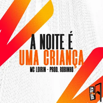 A Noite É Uma Criança by Prod.Robinho