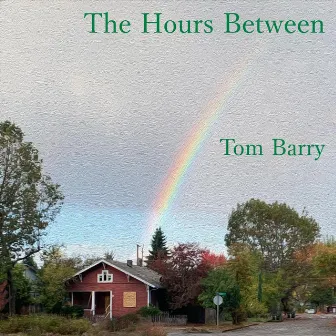 The Hours Between by Tom Barry