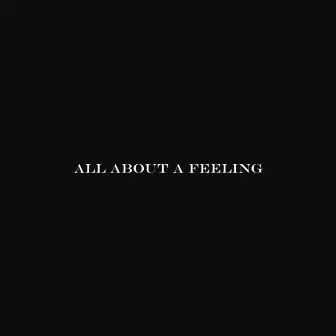 All About a Feeling by Cuneyt Cilingiroglu