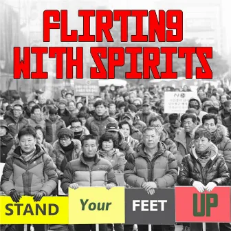 Stand Your Feet Up by Flirting With Spirits