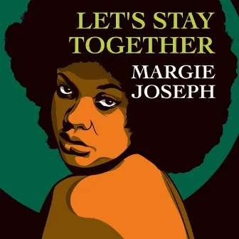 Let's Stay Together by Margie Joseph