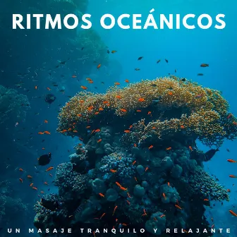 Ritmos Oceánicos: Un Masaje Tranquilo Y Relajante by 1 Hora de Masaje