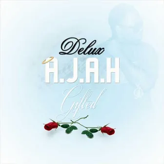 A.J.A.H. Gifted by Delux