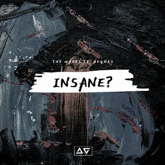 Insane? by The Waves