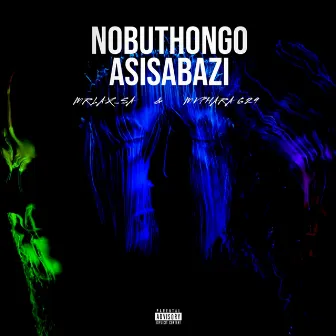 Nobuthongo Asisabazi by MVPHARA 629