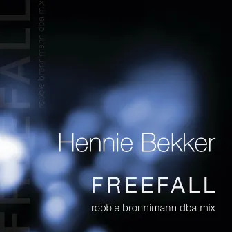 Freefall (robbie bronnimann dba mix - radio edit) by Hennie Bekker