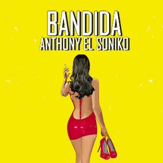 Bandida by Anthony El Soniko