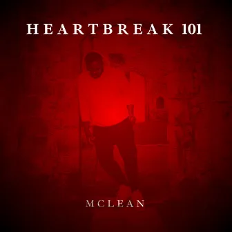 Heartbreak 101 by McLean