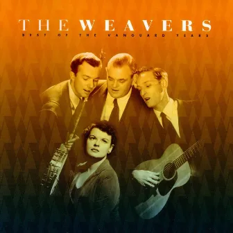 Best Of The Vanguard Years by The Weavers