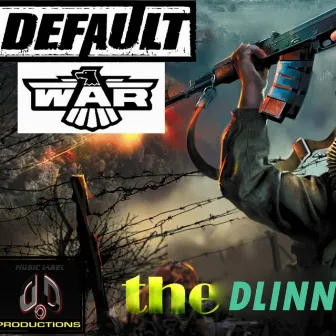 Default & War by the Dlinn