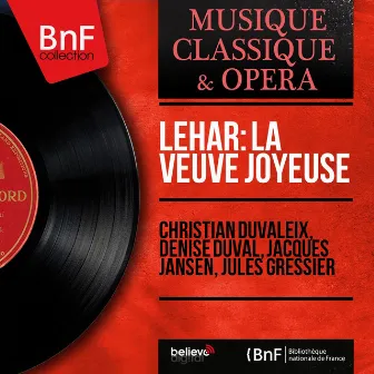 Lehár: La veuve joyeuse (Mono Version) by Jacques Jansen