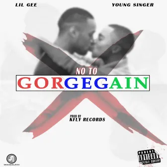 No To Gorgegain by Lil Gee