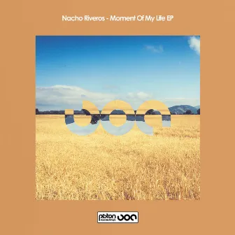 Moment Of My Life EP by Nacho Riveros