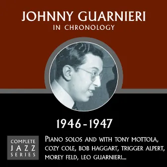 Complete Jazz Series 1946 - 1947 by Johnny Guarnieri