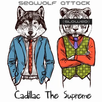 Seawolf Attack (Slowed) by Cadillac The Supreme