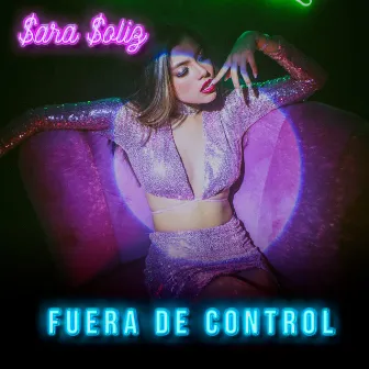 Fuera De Control by $ara $oliz