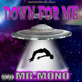 Down For Me by Mr Mono