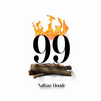 99 by Nathan Houde