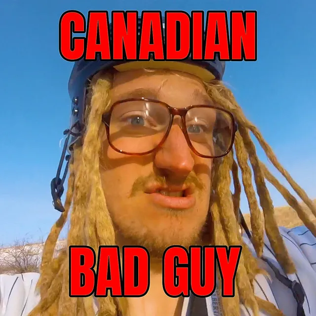 Canadian Bad Guy