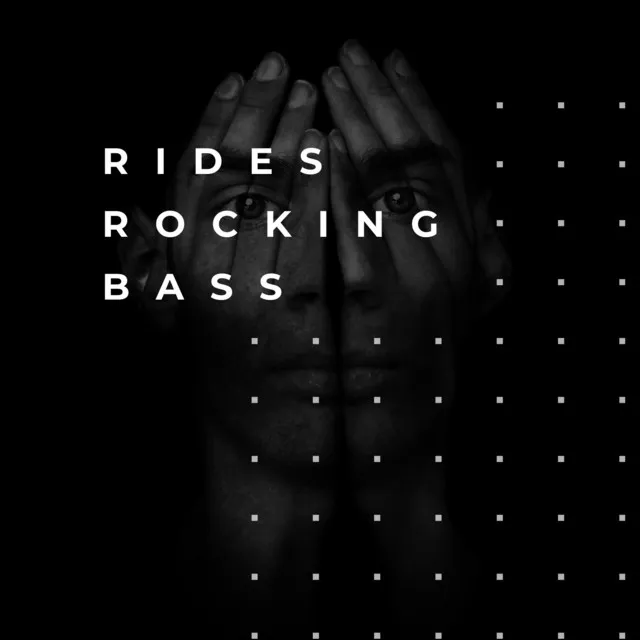 Rides Rocking Bass