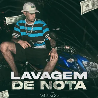 Lavagem das Notas by Vilão