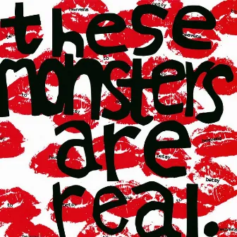 These Monsters Are Real by Heavens To Betsy