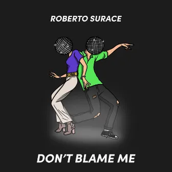 Don't Blame Me by Roberto Surace