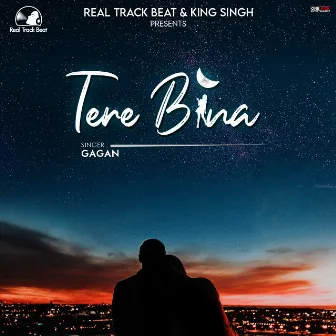 Tere Bina by Gagan