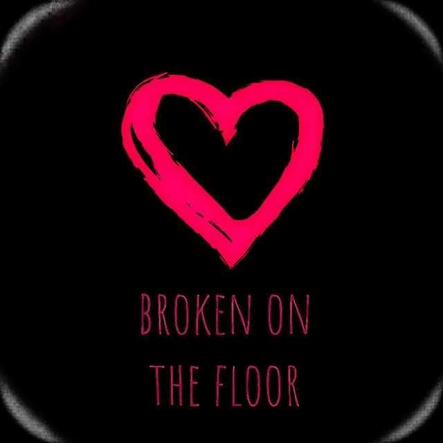 Broken on the Floor