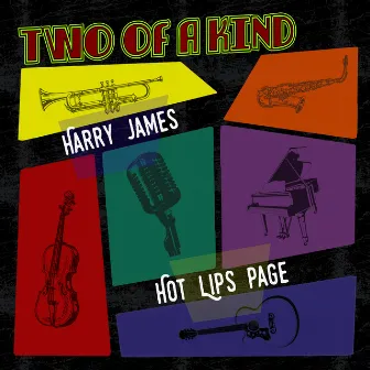 Two of a Kind: Harry James & Hot Lips Page by Hot Lips Page