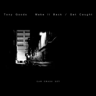 Make It Back / Get Caught by Tony Goods