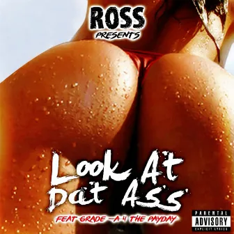 Look At Dat Ass by Ross