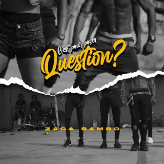 C'est pour poser question? by Zaga Bambo