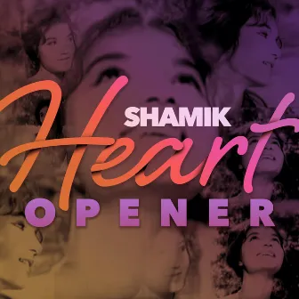 Heart Opener by Shamik