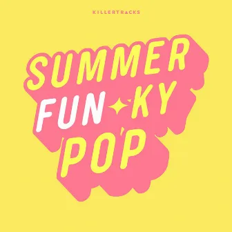 Summer Fun-ky Pop by TS Gauntlett