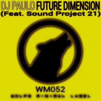 Future Dimension (Feat. Sound Project 21) by Dj Paulo