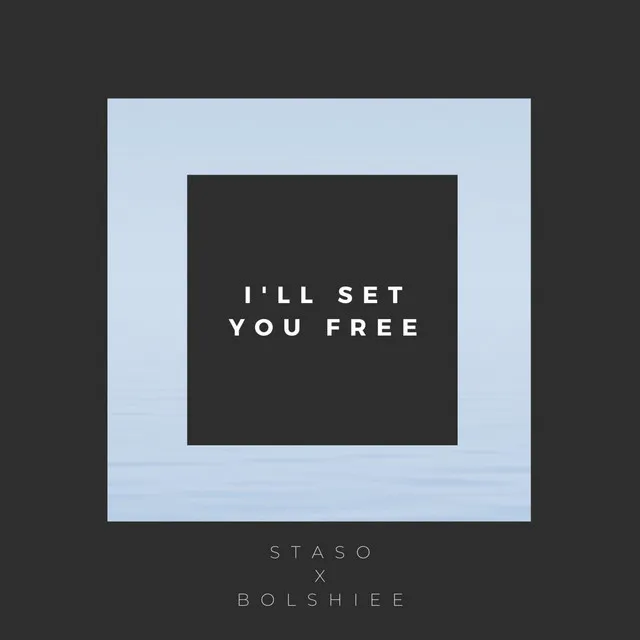 I'll Set You Free