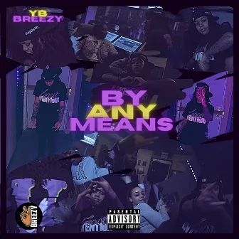 By Any Means by YB Breezy