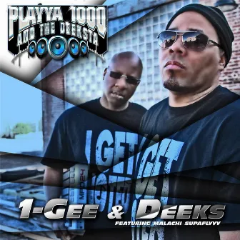 1-Gee and Deeks (feat. Malachi Supaflyyy) by Playya 1000