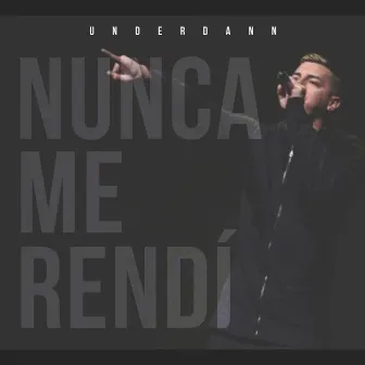 Nunca Me Rendí by Underdann