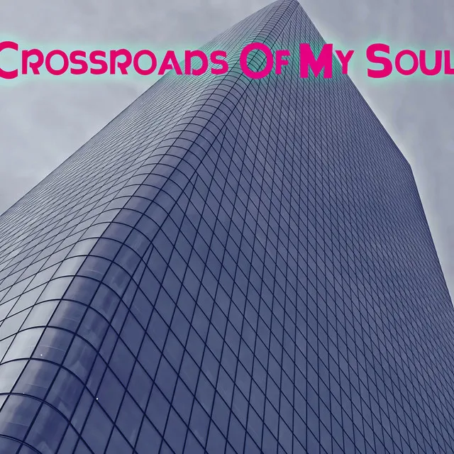 Crossroads Of My Soul