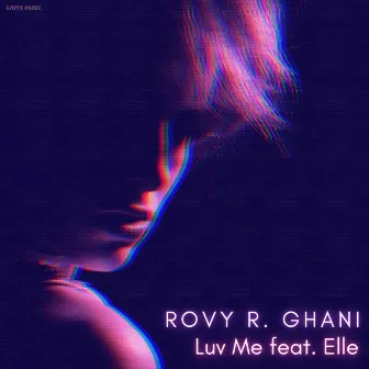 Luv Me by Rovy R. Ghani