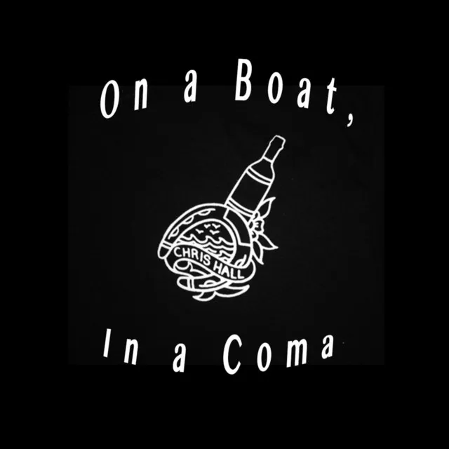 On a Boat, In a Coma