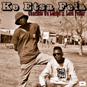 Ke Etsa Fela by Charlitto WA Lehipi